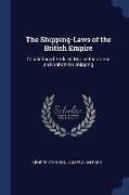 The Shipping-Laws of the British Empire: Consisting of Park On Marine Insurance and Abbott On Shipping