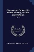 Observations On Man, His Frame, His Duty, and His Expectations, Volume 3