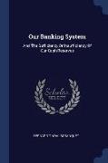 Our Banking System: And the Sufficiency or Insufficiency of Our Cash Reserves