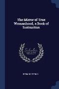 The Mirror of True Womanhood, a Book of Instruction