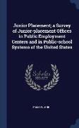 Junior Placement, A Survey of Junior-Placement Offices in Public Employment Centers and in Public-School Systems of the United States