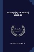 Marriage [By S.E. Ferrier]. Edinb. Ed