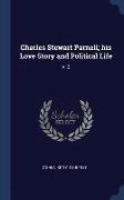 Charles Stewart Parnell, His Love Story and Political Life: V. 2