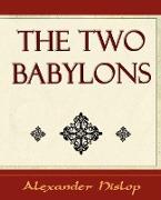 The Two Babylons