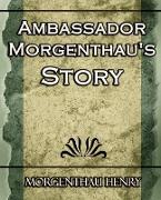 Ambassador Morgenthau's Story