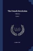 The French Revolution: A History, Volume 1