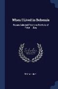 When I Lived in Bohemia: Papers Selected From the Portfolio of Peter ---, Esq