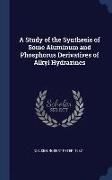 A Study of the Synthesis of Some Aluminum and Phosphorus Derivatives of Alkyl Hydrazines