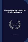 Primitive Christianity and Its Non-Jewish Sources