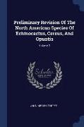 Preliminary Revision of the North American Species of Echinocactus, Cereus, and Opuntia, Volume 3