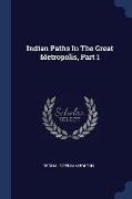 Indian Paths in the Great Metropolis, Part 1