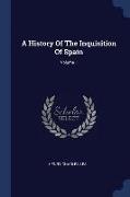 A History of the Inquisition of Spain, Volume 1