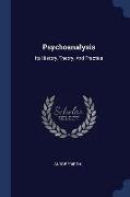 Psychoanalysis: Its History, Theory, and Practice