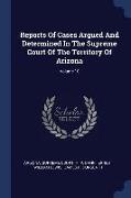 Reports of Cases Argued and Determined in the Supreme Court of the Territory of Arizona, Volume 10