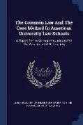 The Common Law and the Case Method in American University Law Schools: A Report to the Carnegie Foundation for the Advancement of Teaching