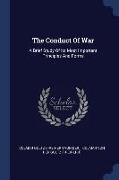 The Conduct of War: A Brief Study of Its Most Important Principles and Forms