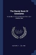 The Handy Book of Synonyms: An Invaluable Aid to Correspondents and Letter-Writers