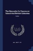 The Naturalist in Vancouver Island and British Columbia, Volume 1