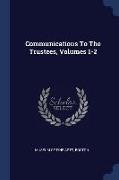 Communications To The Trustees, Volumes 1-2