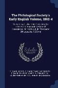 The Philological Society's Early English Volume, 1862-4: Containing: I. Liber Cure Cocorum, AB. 1440 A.D. II. Hampole's Pricke of Conscience, AB. 1340