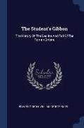 The Student's Gibbon: The History Of The Decline And Fall Of The Roman Empire