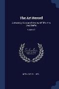 The Art Record: A Monthly Illustrated Review Of The Arts And Crafts, Volume 2