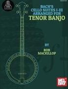 Bach's Cello Suites I-III Arranged for Tenor Banjo