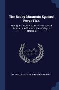 The Rocky Mountain Spotted Fever Tick: With Special Reference To The Problem Of Its Control In The Bitter Root Valley In Montana