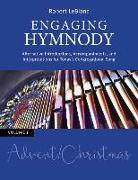 Engaging Hymnody: Alternative Introductions, Accompaniments, and Interpretations for Today's Congregational Song, Volume 1: Advent/Chris