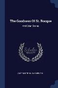 The Goodness of St. Rocque: And Other Stories