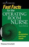 Fast Facts for the Operating Room Nurse: An Orientation and Care Guide in a Nutshell