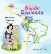 The Story of Simón Espinosa: The South American Pigeon