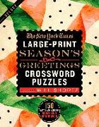 The New York Times Large-Print Season's Greetings Crossword Puzzles: 150 Easy to Hard Puzzles to Boost Your Brainpower