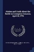Fiction and Truth about the Battle on Lexington Common, April 19, 1775