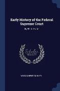 Early History of the Federal Supreme Court: By W. H. Muller