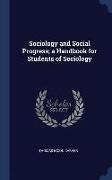 Sociology and Social Progress, A Handbook for Students of Sociology