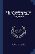 A New Pocket Dictionary Of The English And Italian Languages