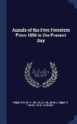 Annals of the Free Foresters from 1856 to the Present Day