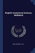 English Academical Costume, Mediæval