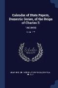 Calendar of State Papers, Domestic Series, of the Reign of Charles II: 1660-[1685], Volume 19