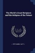 The World's Great Religions and the Religion of the Future