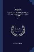 Algebra: An Elementary Text Book for the Higher Classes of Secondary Schools and for Colleges, Volume 2