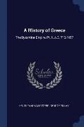 A History of Greece: The Byzantine Empire, PT. 1, A.D. 716-1057