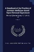 A Handbook of the Practice of Forensic Medicine: Based Upon Personal Experience: The New Sydenham Society, V. 12, 16, 21, 26, Volume 1