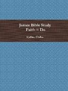James Bible Study Faith = Do