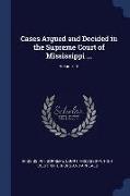 Cases Argued and Decided in the Supreme Court of Mississippi ..., Volume 15