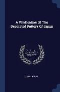 A Vindication of the Decorated Pottery of Japan