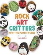Rock Art Critters: Paint the Perfect Pebble