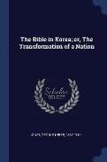 The Bible in Korea, Or, the Transformation of a Nation