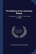 The Making of the American Nation: Or, the Rise and Decline of Oligarchy in the West